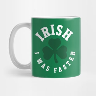 Irish I Was Faster - St Patricks Day Running Mug